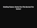 PDF Kindling Flames: Stolen Fire (The Ancient Fire Series)  EBook