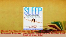 Download  Sleep No More Sleepless Nights  Overcome Insomnia Increase Energy Have Better Health and PDF Online