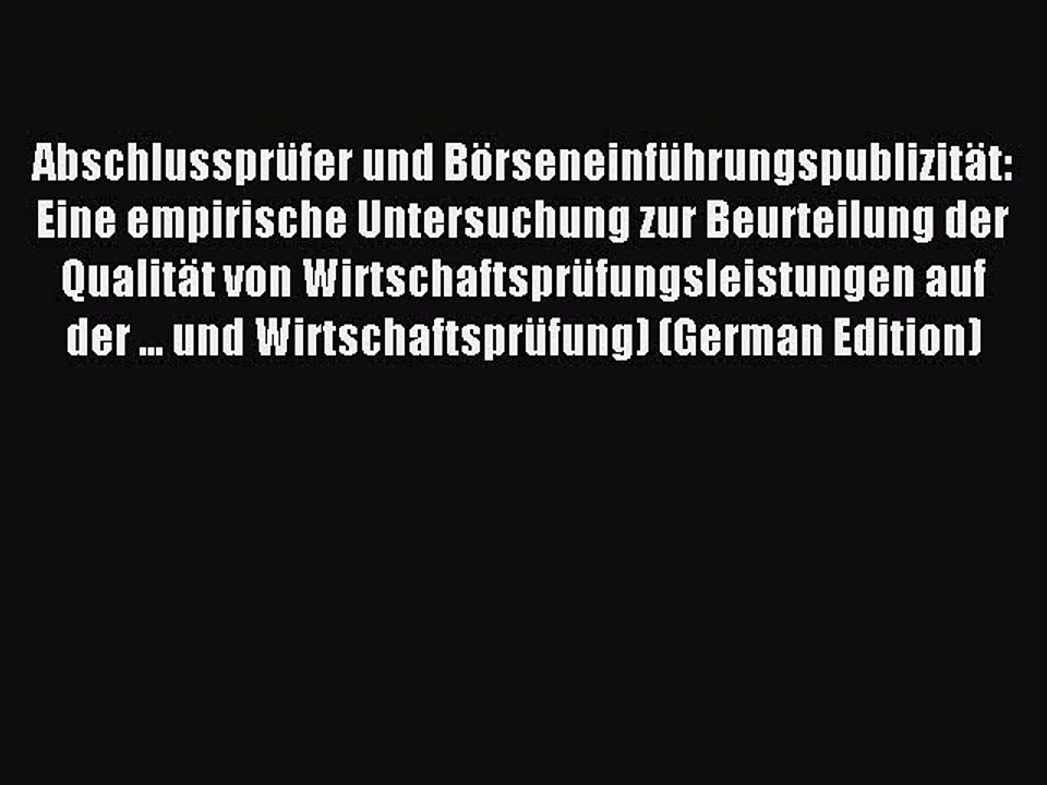 Read Abschlussprüfer und Börseneinführungspublizität: Eine empirische Untersuchung zur Beurteilung
