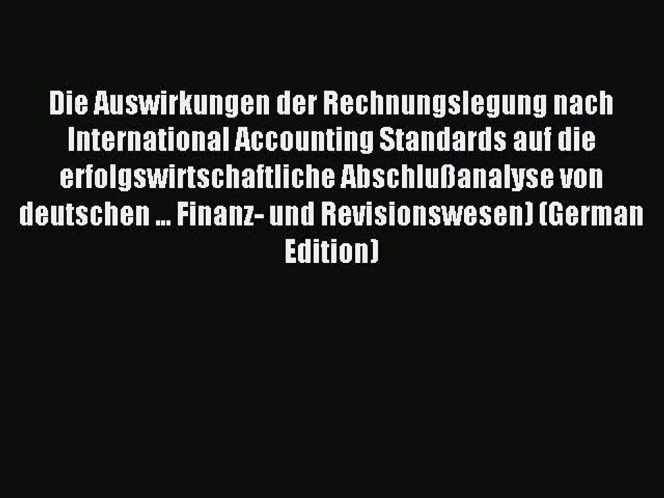 Read Die Auswirkungen der Rechnungslegung nach International Accounting Standards auf die erfolgswirtschaftliche