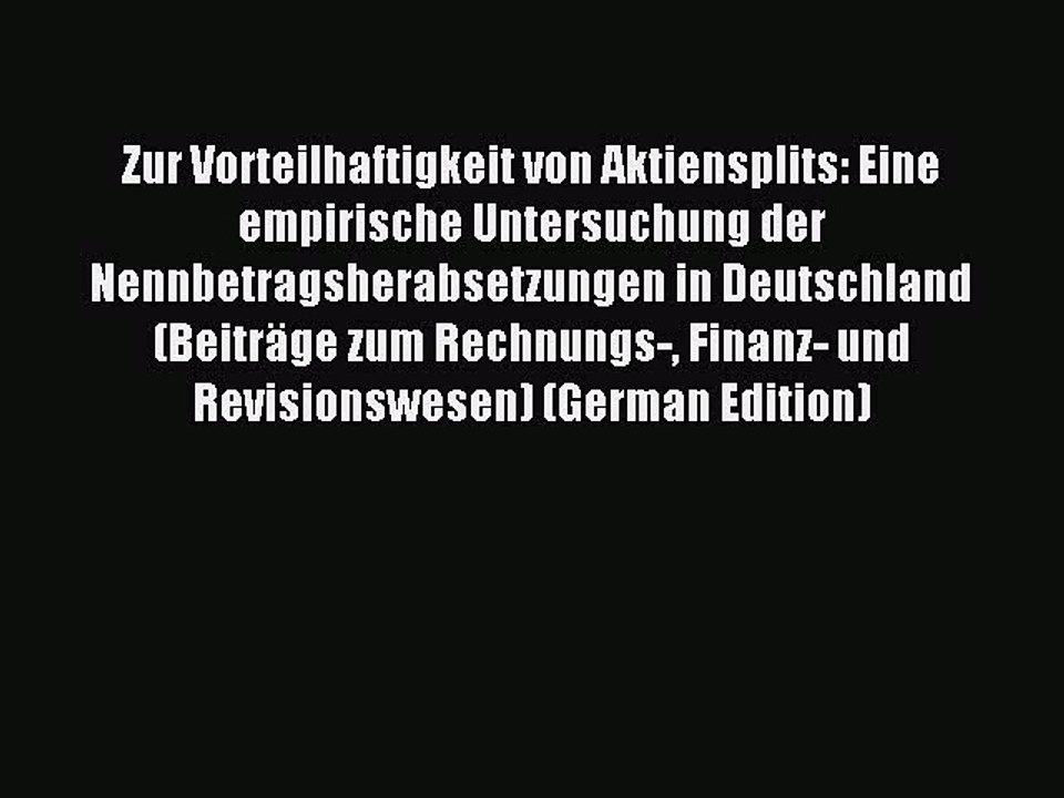 Download Zur Vorteilhaftigkeit von Aktiensplits: Eine empirische Untersuchung der Nennbetragsherabsetzungen