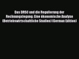 Read Das DRSC und die Regulierung der Rechnungslegung: Eine ökonomische Analyse (Betriebswirtschaftliche