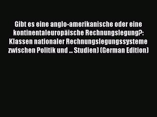 Read Gibt es eine anglo-amerikanische oder eine kontinentaleuropäische Rechnungslegung?: Klassen