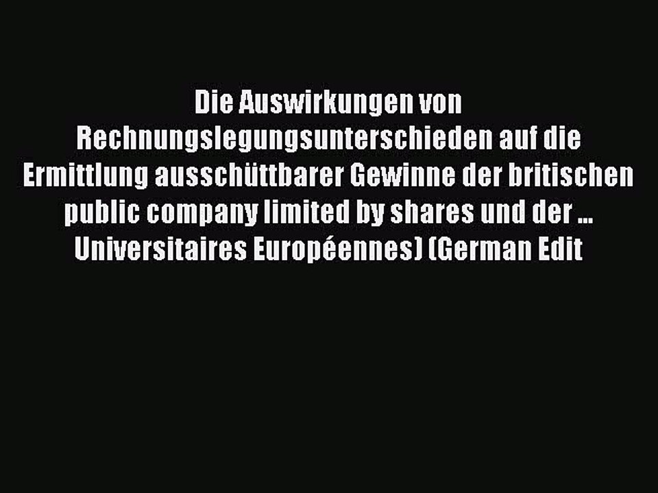 Read Die Auswirkungen von Rechnungslegungsunterschieden auf die Ermittlung ausschüttbarer Gewinne
