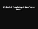 Download GTO: The Early Years Volume 13 (Great Teacher Onizuka)  EBook