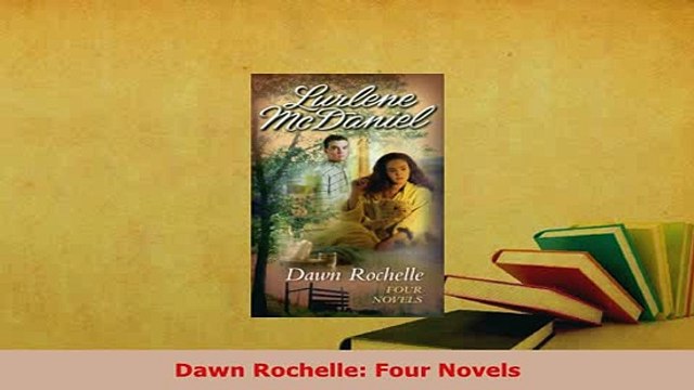 Read Dawn Rochelle Four Novels Ebook Free