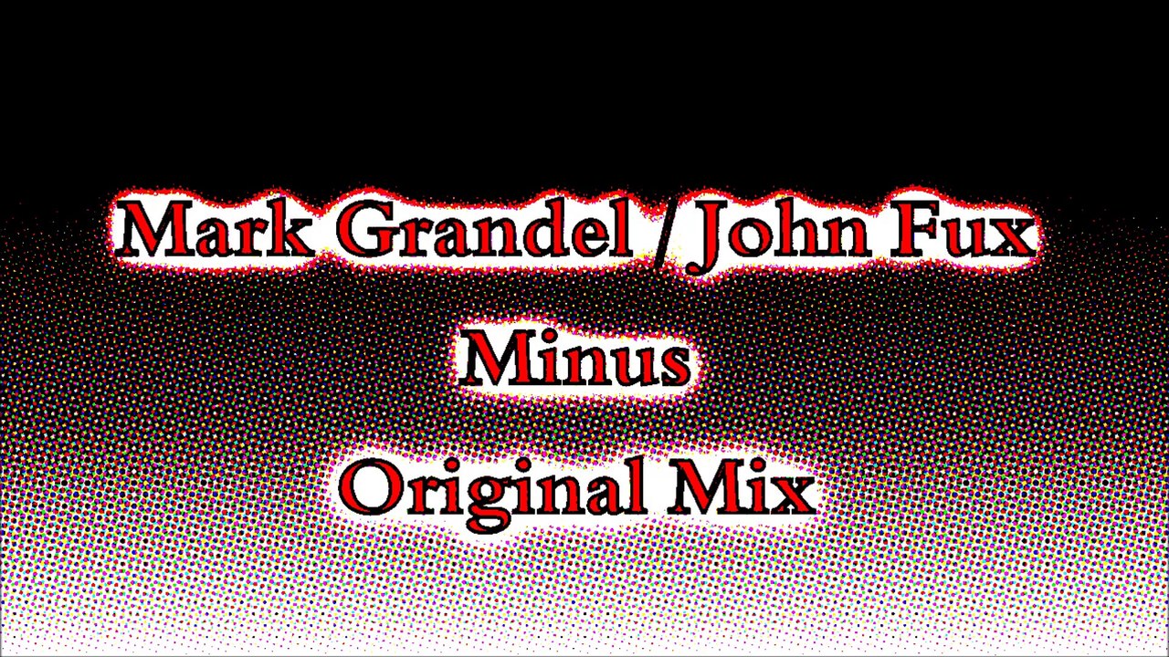 Mark Grandel_John Fux - Minus (Original Mix)