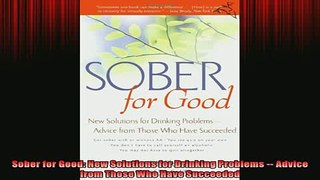 READ FREE Ebooks  Sober for Good New Solutions for Drinking Problems  Advice from Those Who Have Full Free