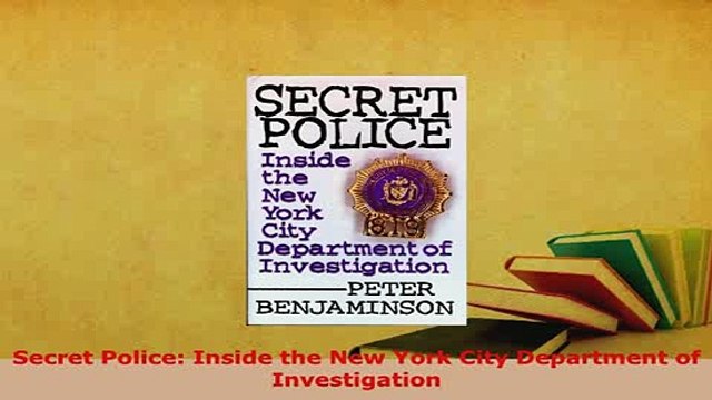 PDF Secret Police Inside the New York City Department of Investigation EBook