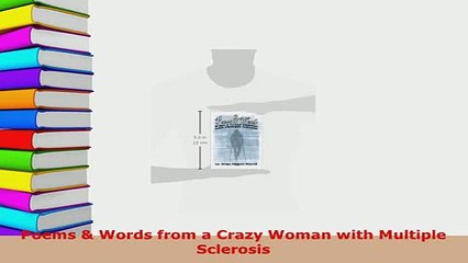 Download  Poems  Words from a Crazy Woman with Multiple Sclerosis Read Online