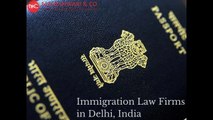 immigration law firms in Delhi, India