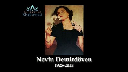 Nevin Demirdöven Ne senin aşkına muhtaç ne esirin olacağım