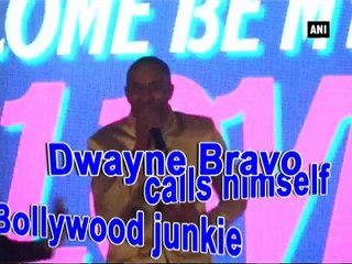 Dwayne Bravo calls himself a Bollywood junkie