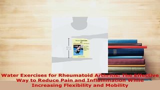 Download  Water Exercises for Rheumatoid Arthritis The Effective Way to Reduce Pain and PDF Book Free