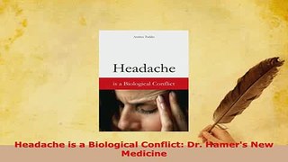 Download  Headache is a Biological Conflict Dr Hamers New Medicine Free Books