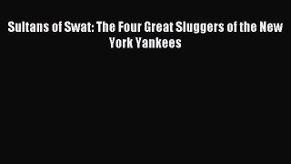 Read Sultans of Swat: The Four Great Sluggers of the New York Yankees PDF Free