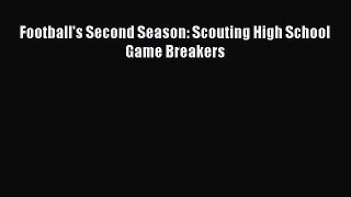 Read Football's Second Season: Scouting High School Game Breakers Ebook Free