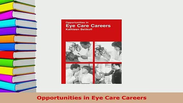 Download Opportunities in Eye Care Careers Ebook Free