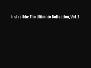 Read Invincible: The Ultimate Collection Vol. 2 Ebook Free