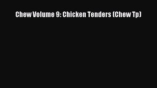 Download Chew Volume 9: Chicken Tenders (Chew Tp) PDF Free