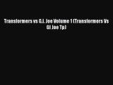 Download Transformers vs G.I. Joe Volume 1 (Transformers Vs GI Joe Tp) Ebook Free