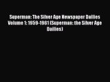 Read Superman: The Silver Age Newspaper Dailies Volume 1: 1959-1961 (Superman: the Silver Age