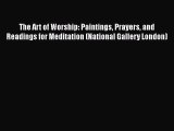 [PDF] The Art of Worship: Paintings Prayers and Readings for Meditation (National Gallery London)