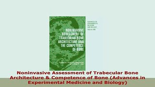 PDF  Noninvasive Assessment of Trabecular Bone Architecture  Competence of Bone Advances in Read Full Ebook