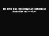 Read The Divine Nine: The History of African American Fraternities and Sororities Ebook Free