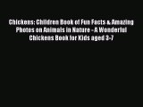 PDF Chickens: Children Book of Fun Facts & Amazing Photos on Animals in Nature - A Wonderful
