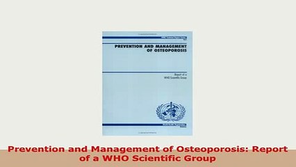 Download  Prevention and Management of Osteoporosis Report of a WHO Scientific Group Read Full Ebook