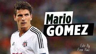 Mario Gomez | Goals and Skills Show HD | Besiktas