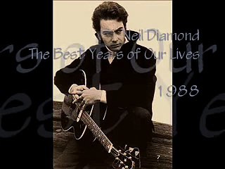 Neil Diamond - The Best Years of Our Lives