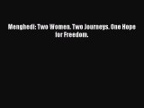 [PDF] Menghedi: Two Women. Two Journeys. One Hope for Freedom. [Download] Full Ebook