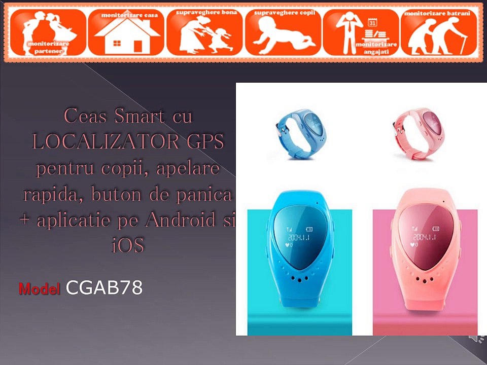 Ceas LOCALIZATOR MINIGPS inteligent pentru copii, cu apelare rapida, buton de panica + aplicatie pe Android si i