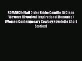 [PDF] ROMANCE: Mail Order Bride: Camille (A Clean Western Historical Inspirational Romance)