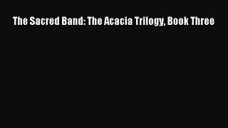 Read The Sacred Band: The Acacia Trilogy Book Three Ebook Online