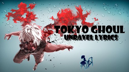 Nightcore : Unravel Tokyo Ghoul - Lyrics Traduction Fr