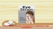 Read  Eye Strain Causes Symptoms Treatment and Conditions Ebook Free