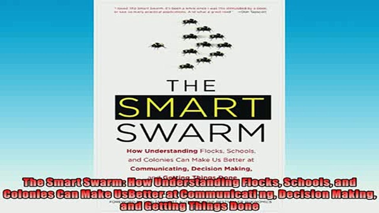 FAVORIT BOOK   The Smart Swarm How Understanding Flocks Schools and Colonies Can Make UsBetter at  DOWNLOAD ONLINE