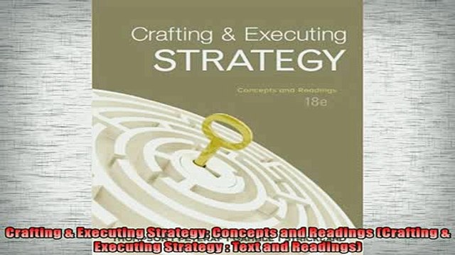 READ THE NEW BOOK Crafting Executing Strategy Concepts and Readings Crafting Executing Strategy Text FREE BOOOK ONLINE