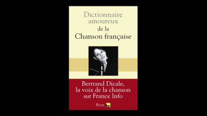 Bertrand Dicale - Dictionnaire amoureux de la chanson française