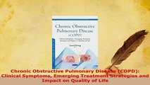 Download  Chronic Obstructive Pulmonary Disease COPD Clinical Symptoms Emerging Treatment  Read Online