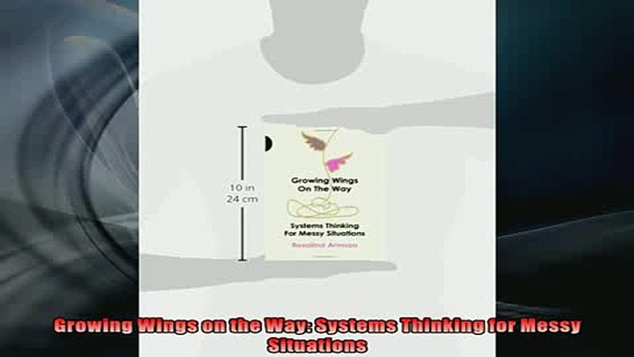FREE PDF  Growing Wings on the Way Systems Thinking for Messy Situations  DOWNLOAD ONLINE