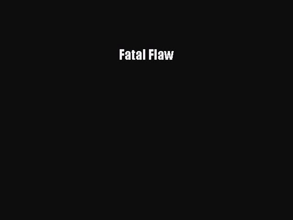 PDF Fatal Flaw  Read Online