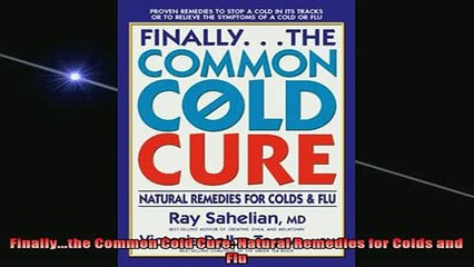 DOWNLOAD FREE Ebooks  Finallythe Common Cold Cure Natural Remedies for Colds and Flu Full Ebook Online Free