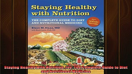 READ FREE FULL EBOOK DOWNLOAD  Staying Healthy with Nutrition rev The Complete Guide to Diet and Nutritional Medicine Full Ebook Online Free