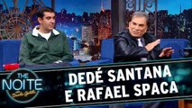 Entrevista com Dedé Santana e Rafael Spaca