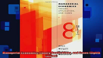 FREE DOWNLOAD  Managerial Economics Theory Applications and Cases Eighth Edition  DOWNLOAD ONLINE