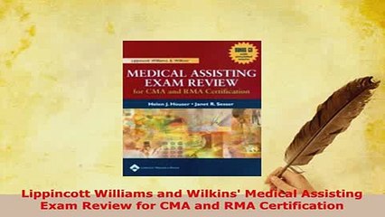 Read  Lippincott Williams and Wilkins Medical Assisting Exam Review for CMA and RMA PDF Free